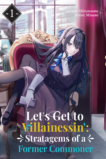 Let’s Get to Villainessin’: Stratagems of a Former Commoner Vol. 1 Cover