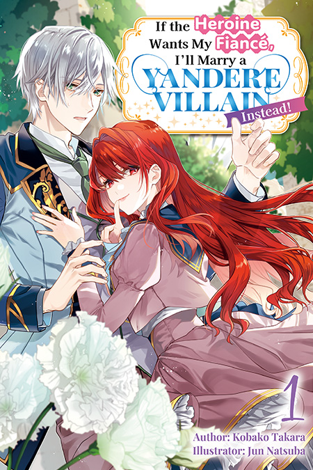 If the Heroine Wants My Fiancé, I’ll Marry a Yandere Villain Instead! Cover